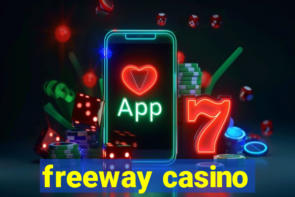 freeway casino