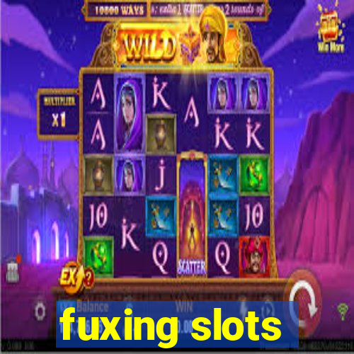 fuxing slots