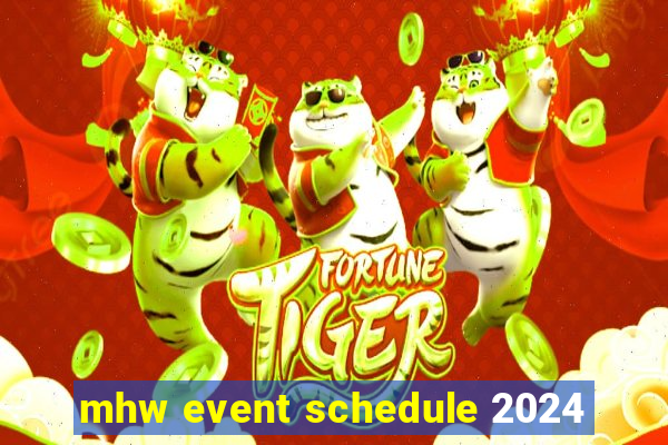 mhw event schedule 2024