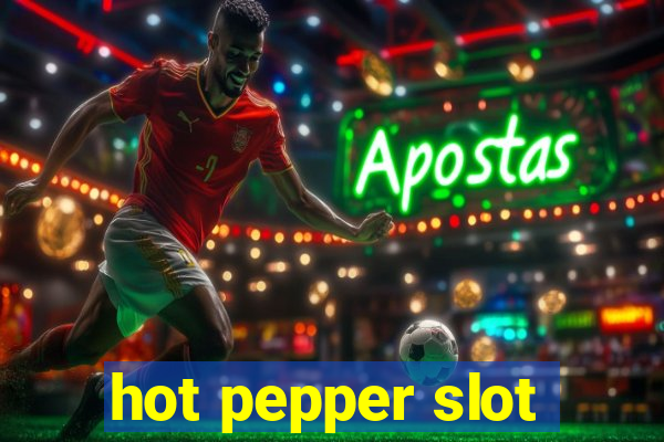 hot pepper slot