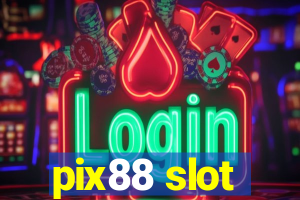 pix88 slot