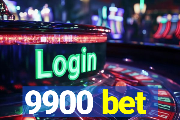 9900 bet