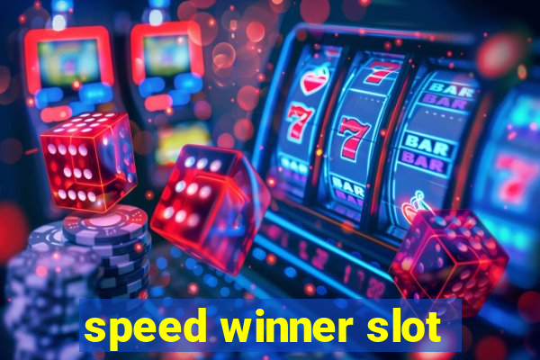 speed winner slot