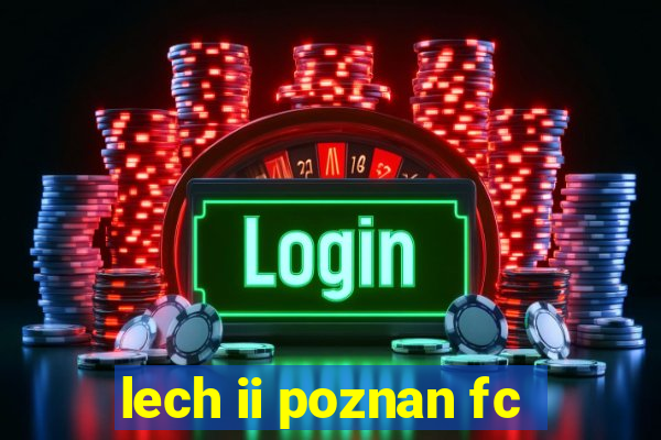 lech ii poznan fc