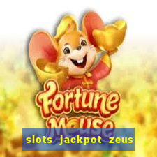 slots jackpot zeus akses awal