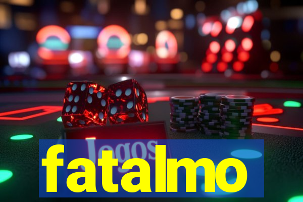 fatalmo