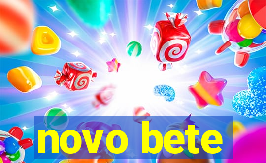 novo bete