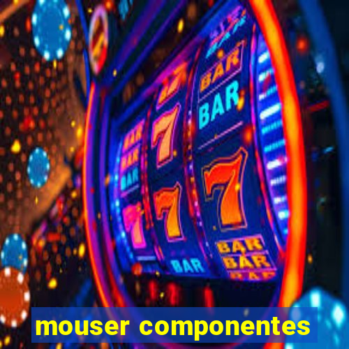 mouser componentes