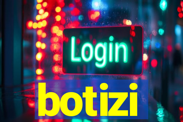 botizi