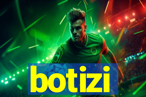 botizi