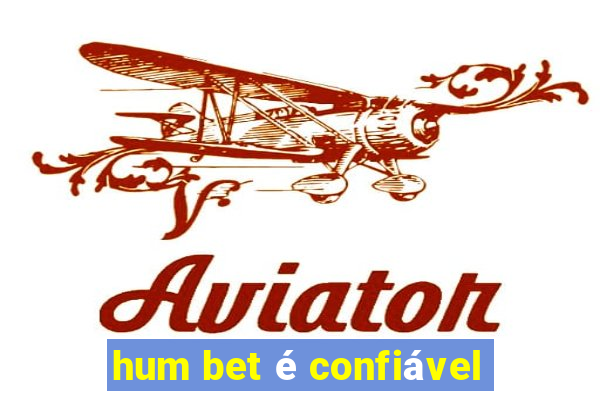 hum bet é confiável