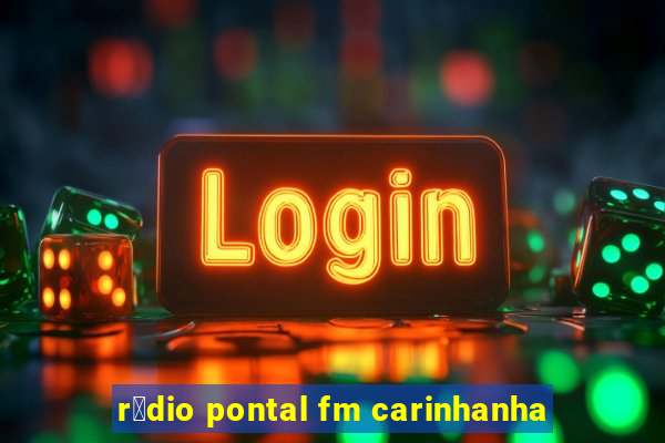 r谩dio pontal fm carinhanha