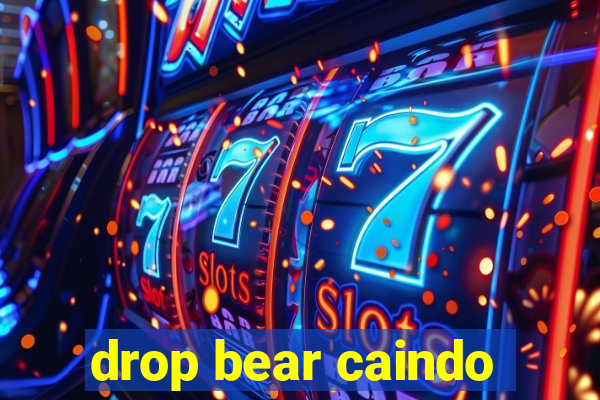 drop bear caindo