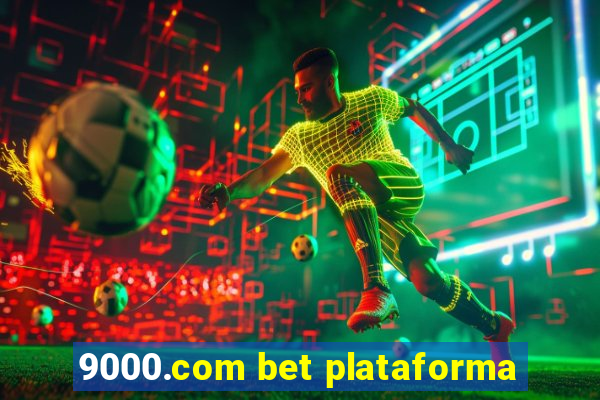 9000.com bet plataforma