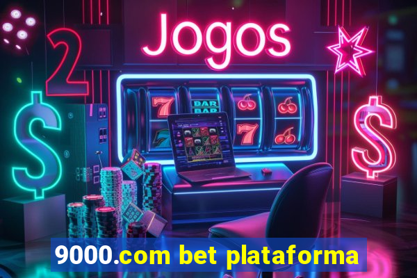 9000.com bet plataforma