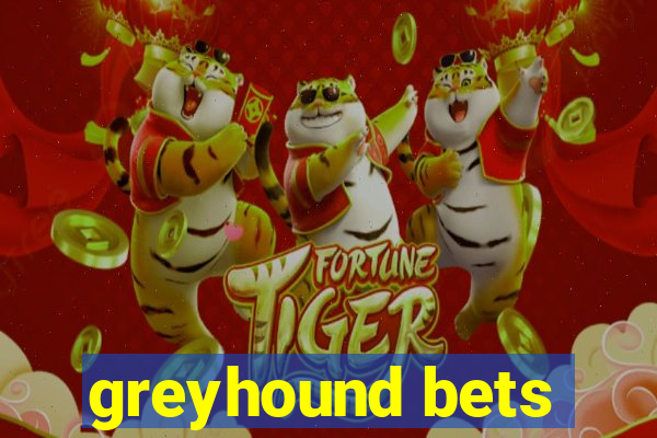 greyhound bets