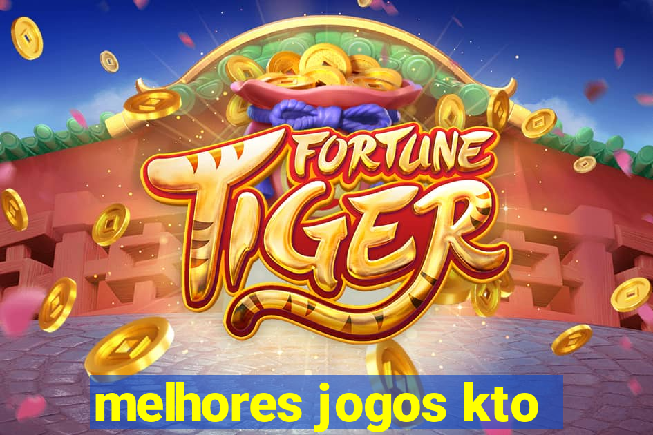 melhores jogos kto