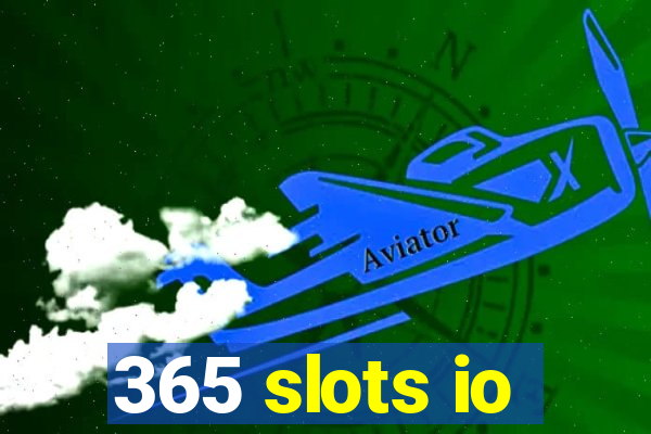 365 slots io