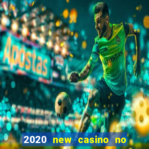 2020 new casino no deposit bonus