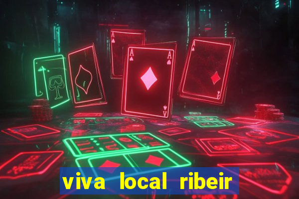 viva local ribeir o preto