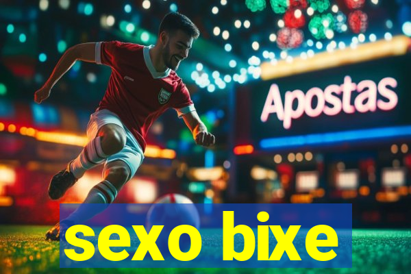 sexo bixe