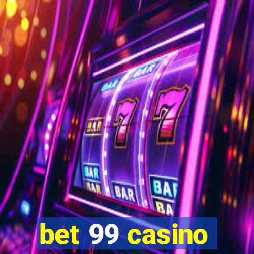 bet 99 casino