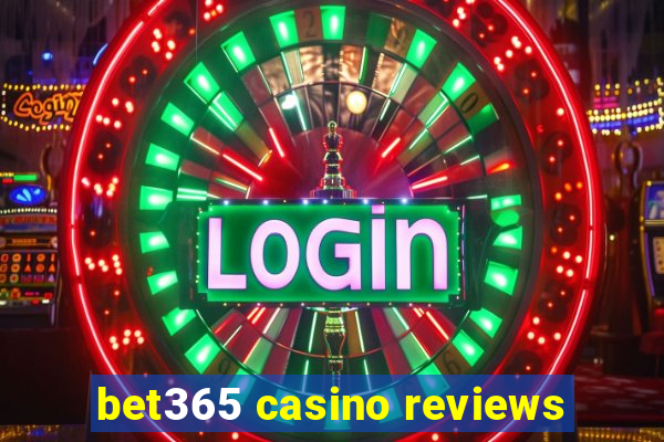 bet365 casino reviews