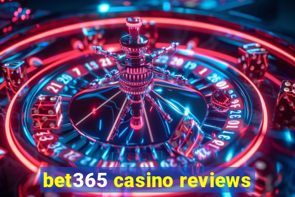 bet365 casino reviews