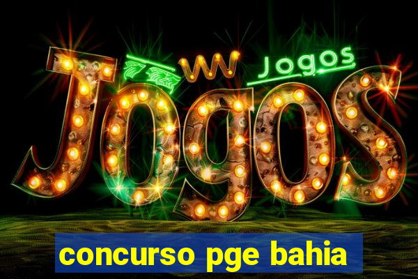 concurso pge bahia