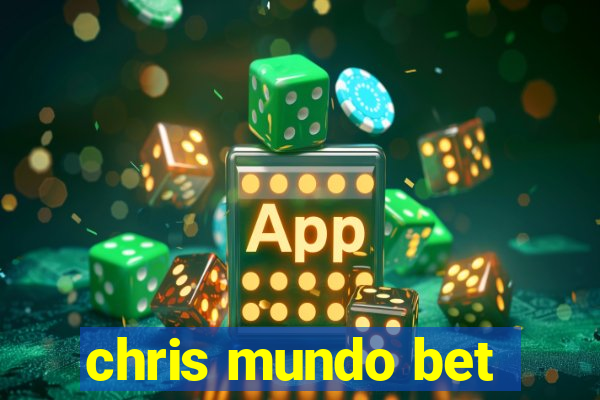 chris mundo bet