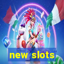 new slots