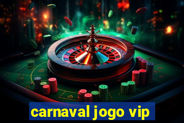 carnaval jogo vip