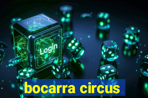 bocarra circus