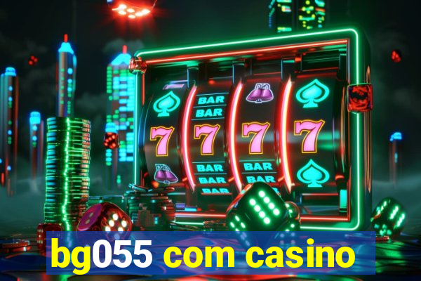 bg055 com casino