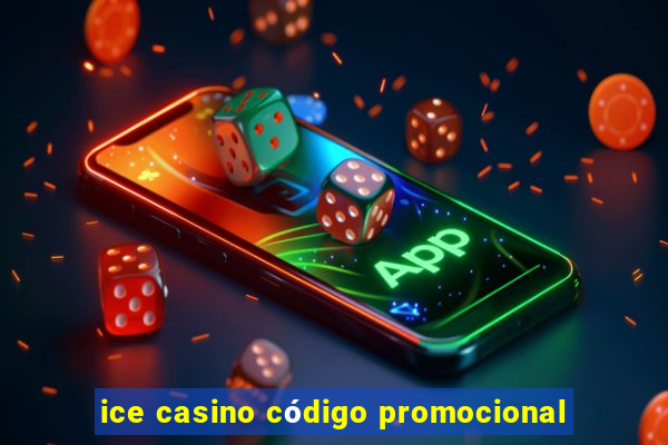 ice casino código promocional