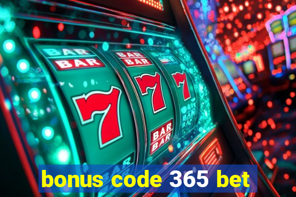 bonus code 365 bet