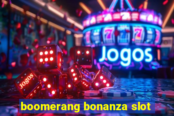 boomerang bonanza slot