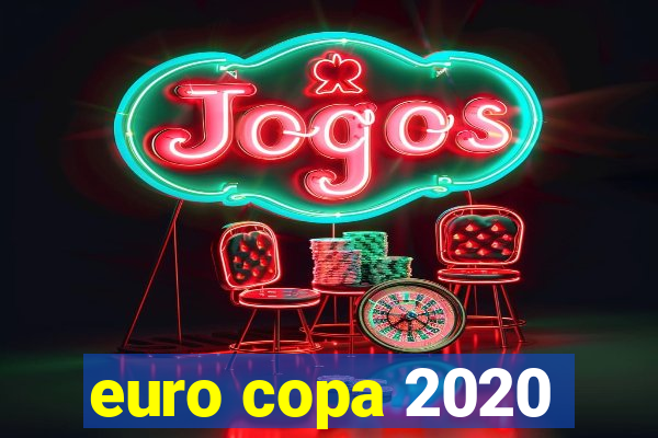 euro copa 2020