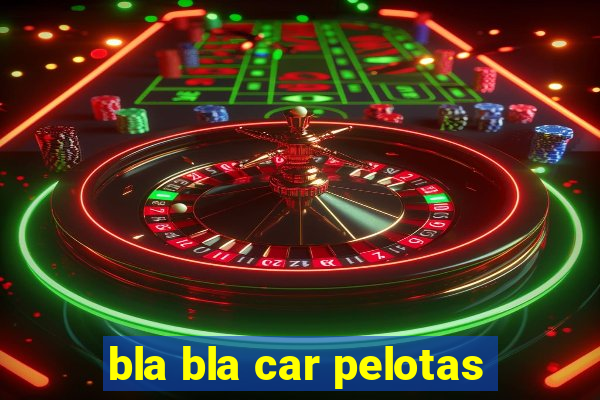 bla bla car pelotas