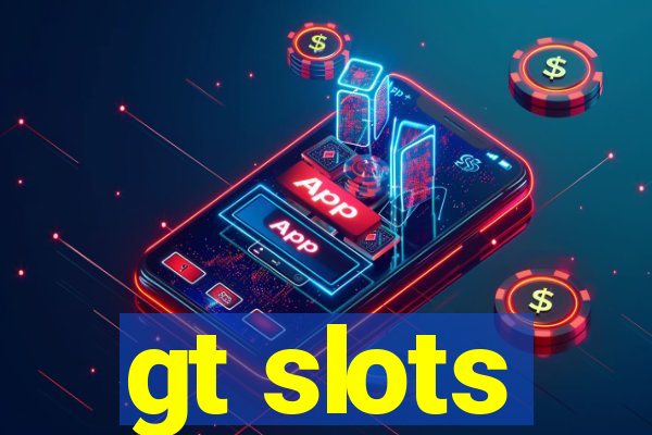 gt slots