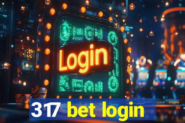 317 bet login