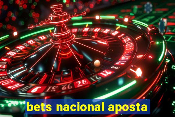 bets nacional aposta