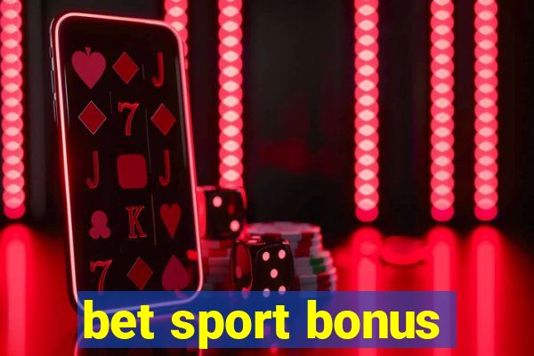 bet sport bonus