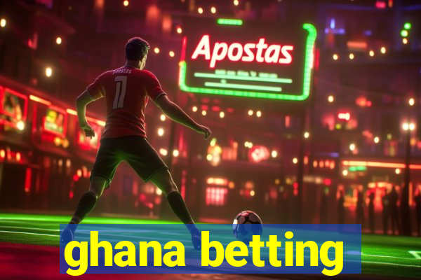 ghana betting