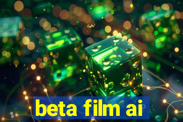 beta film ai