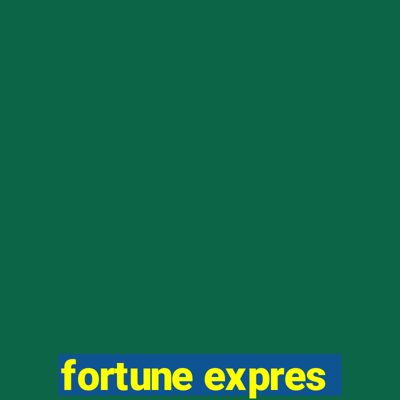 fortune expres