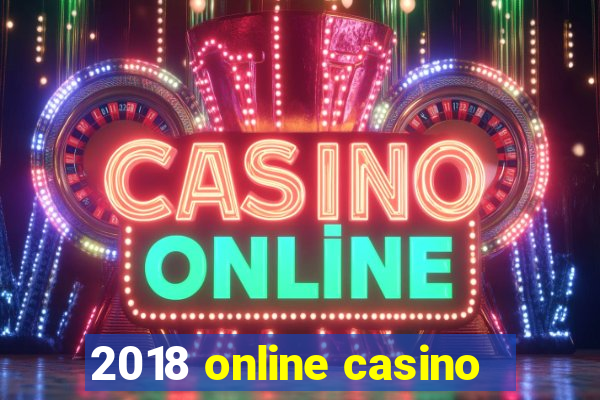 2018 online casino