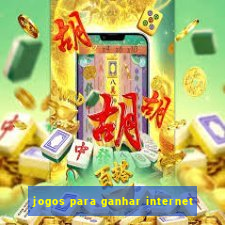 jogos para ganhar internet