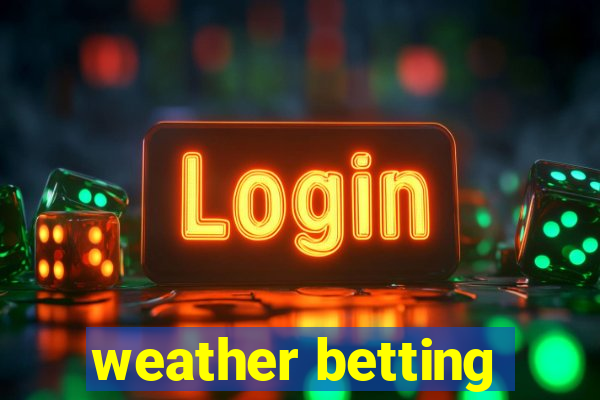 weather betting