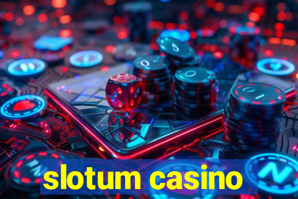 slotum casino